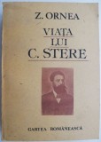 Viata lui C. Stere, vol. I &ndash; Z. Ornea - Biografii, Carte beletristica