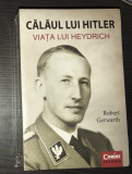 Robert Gerwarth - Calaul lui Hitler. Viata lui Heydrich, 2014