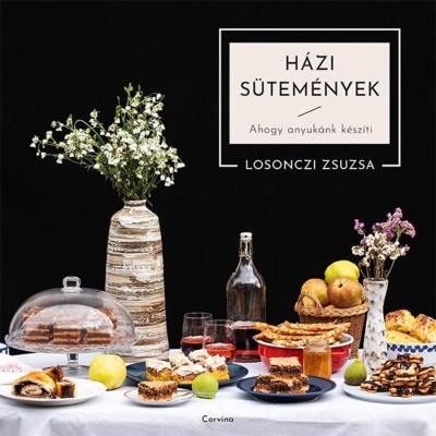 H&amp;aacute;zi s&amp;uuml;tem&amp;eacute;nyek - Ahogy anyuk&amp;aacute;nk k&amp;eacute;sz&amp;iacute;ti - Losonczi Zsuzsanna foto