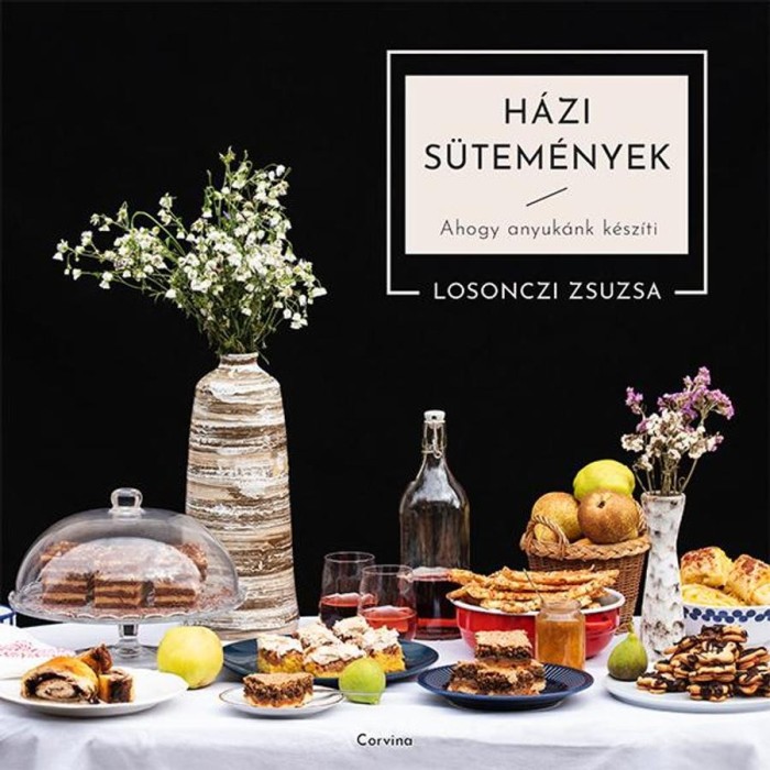 H&aacute;zi s&uuml;tem&eacute;nyek - Ahogy anyuk&aacute;nk k&eacute;sz&iacute;ti - Losonczi Zsuzsanna