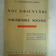 NOI ORIENTARI IN ASIGURARILE SOCIALE - P. ALEXANDRESCU - ROMAN (dedicatie si autograf) - Editura Gorjan, 1943