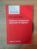 INCHEIEREA SI INTERPRETAREA CONTRACTELOR DE ASIGURARE de ELENA-MARIA MINEA , 2006