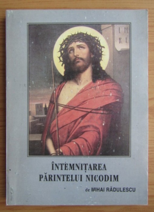 Mihai Radulescu - Intemnitarea Parintelui Nicodim