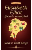 Elisabeth Elliot. Bucuria renuntarii - Janet Benge, Geoff Benge