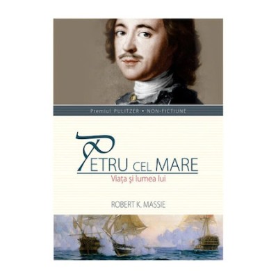 Petru cel Mare - Robert K. Massie foto