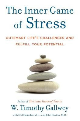 The Inner Game of Stress: Outsmart Life&amp;#039;s Challenges and Fulfill Your Potential foto