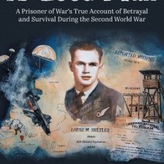 A Good Man: A Prisoner of War's True Account of Betrayal and Survival During the Second World War