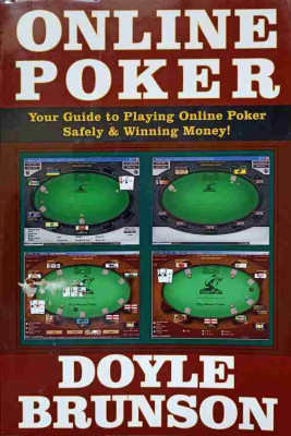 ONLINE POKER. YOUR GUIDE TO PLAYING ONLINE POKER. SAFELY &amp;amp; WINNING MONEY!-DOYLE BRUNSON foto