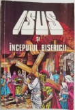 Isus si inceputul Bisericii - Ilustratii Andre Le Blanc - Carte religioasa
