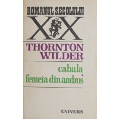 Cabala. Femeia din Andros - Thornton Wilder