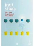 Invata sa inveti/Peter C. Brown, Henry L. Roediger III, Mark A. McDaniel