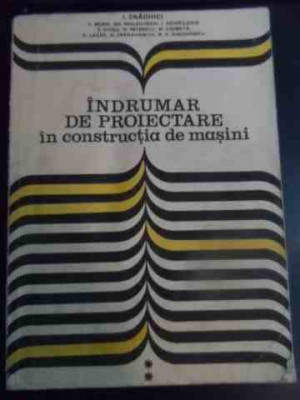 Indrumar De Proiectare In Constructia De Masini Vol.2 - I. Draghici Si Colab. ,545965 foto