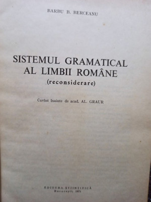 Barbu B. Berceanu - Sistemul gramatical al limbii romane (semnata) (1971) foto