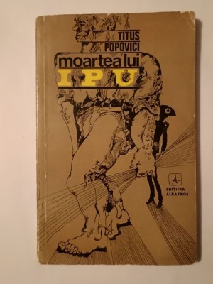 Titus Popovici - Moartea lui Ipu (ediția a II-a; ilustrații Done Stan) foto