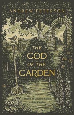 The God of the Garden: Thoughts on Creation, Culture, and the Kingdom foto