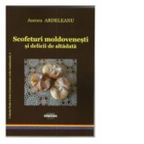 Scofeturi moldovenesti si delicii de altadata - Aurora Ardeleanu