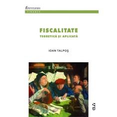Fiscalitate teoretica si aplicata &ndash; Ioan Talpos