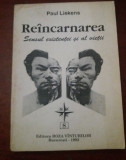 REANCARNAREA , SENSUL EXISTENTEI SI AL VIETII de PAUL LIEKENS , 1992