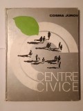 Dr. arh. Cosma Jurov - Centre civice: contribuții la definirea și conceperea unor tipuri de centre civice... (1979)