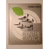 Dr. arh. Cosma Jurov - Centre civice: contribuții la definirea și conceperea unor tipuri de centre civice... (1979)