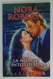 LA NOAPTE SI INTOTDEAUNA de NORA ROBERTS , ANII &#039; 2000