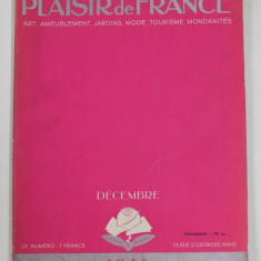 PLAISIR DE FRANCE , REVISTA DE ARTA , GRADINARIT , MODA , TURISM , MONDENITATI , APARUTA LA PARIS , DECEMBRE , 1935