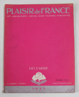 PLAISIR DE FRANCE , REVISTA DE ARTA , GRADINARIT , MODA , TURISM , MONDENITATI , APARUTA LA PARIS , DECEMBRE , 1935 foto