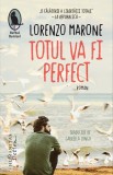 Totul va fi perfect - Lorenzo Marone - Editura Humanitas