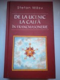 De la ucenic la calfa in Francmasonerie - Stefan Masu