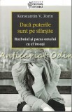 Daca Puterile Sunt Pe Sfarsite - Konstantin V. Zorin