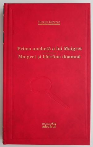 Prima ancheta a lui Maigret. Maigret si batrana doamna &ndash; Georges Simenon