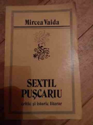 Sextil Puscariu Critic Si Istoric Literar - Mircea Vaida ,527817 foto