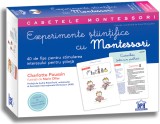 Experimente stiintifice cu Montessori | Charlotte Poussin, Marie Ollier, Didactica Publishing House