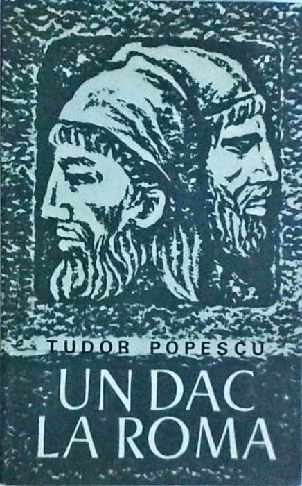 Tudor Popescu - Un dac la Roma