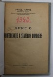 SPRE O CONFEDERATIE A STATELOR DUNARENE de PAVEL PAVEL , 1935, PREZINTA SUBLINIERI SI INSEMNARI CU CREIONUL *