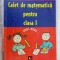 CAIET DE MATEMATICA CLASA A I A BERECHET ,GARDIN , EDITURA PARALELA 45