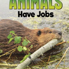 Animals Have Jobs