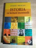 Ovidiu Pecican - Istoria ca lectura incomoda (Editura Palimpsest, 2017)