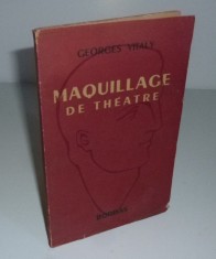 Maquillage de theatre / Georges Vitaly Machiajul de teatru (in franceza)