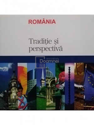 Romania - Traditie si perspectiva (editia 2007) foto