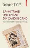 Sa-mi trimiti un cuvant din cand in cand - Orlando Figes