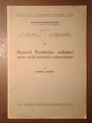 Valeriu L. Bologa - Ajutorul rom&amp;acirc;nilor ardeleni pentru răniții războiul independenței (1941, 23 p.) foto