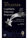 Cumpara ieftin Copilarie. Tinerete. Dependenta. Trilogia Copenhagai/Tove Ditlevsen