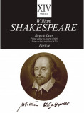 Opere XIV. Regele Lear. Pericle | William Shakespeare