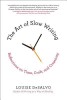 The Art of Slow Writing: Reflections on Time, Craft, and Creativity