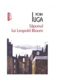 Sapunul lui Leopold Bloom (editie de buzunar) - Nora Iuga