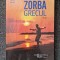 ZORBA GRECUL - Nikos Kazantzakis