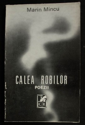 Marin Mincu - Calea robilor (poeme) foto
