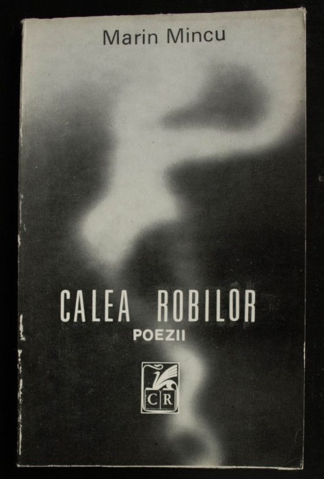 Marin Mincu - Calea robilor (poeme)