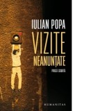Vizite neanuntate. Proza scurta - Iulian Popa
